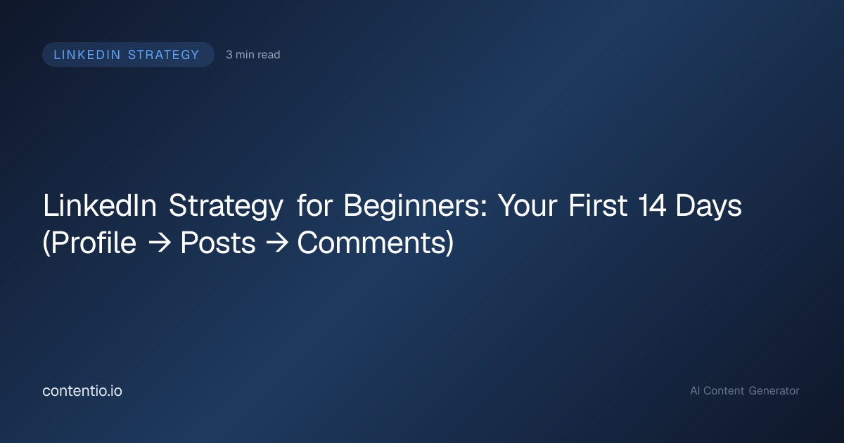LinkedIn Strategy for Beginners: Your First 14 Days (Profile → Posts → ...