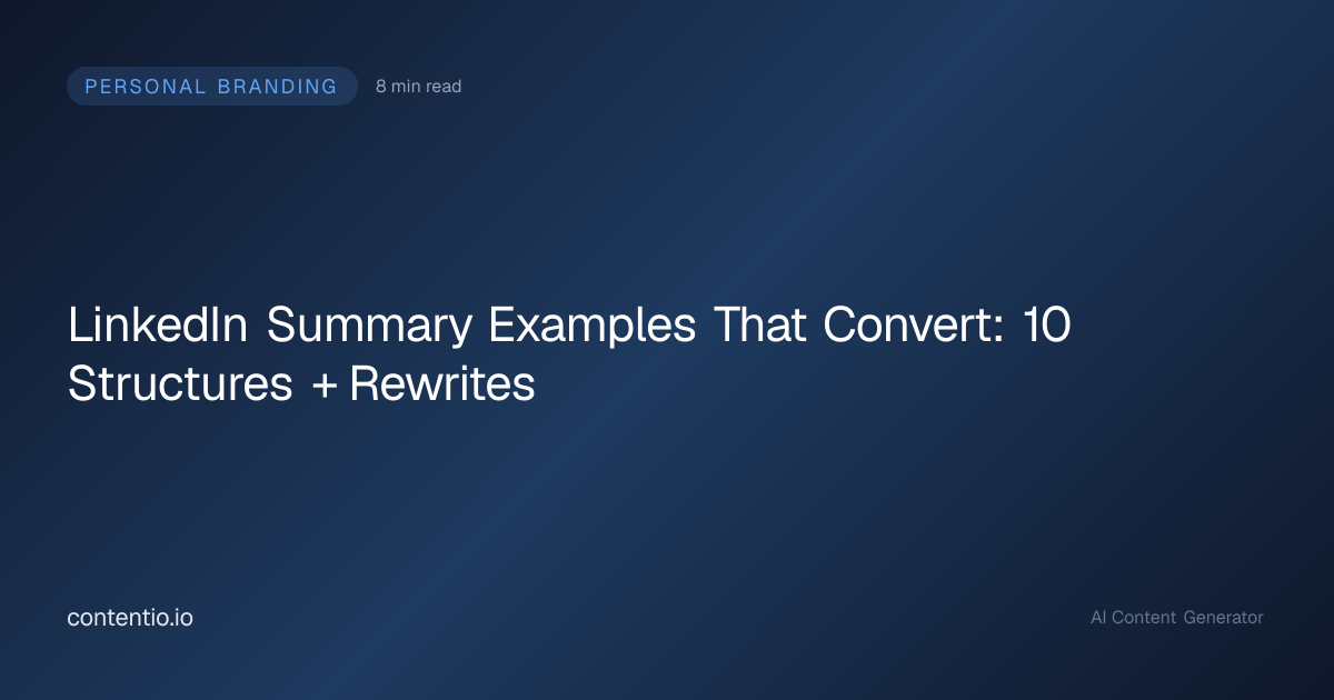 LinkedIn Summary Examples That Convert: 10 Structures + Rewrites